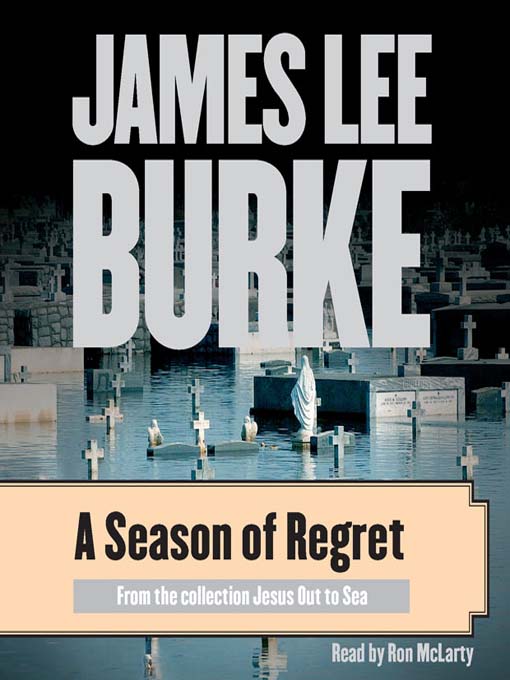 Title details for A Season of Regret by James Lee Burke - Available